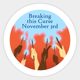 Breaking This Curse November 3rd! Sticker